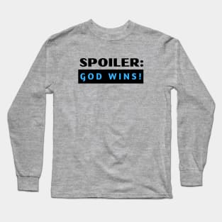 Spoiler God Wins | Christian Typography Long Sleeve T-Shirt